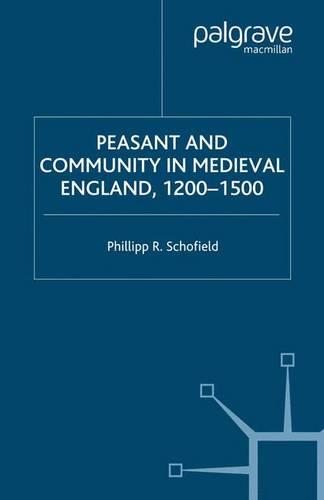 Peasant and Community in Medieval England, 1200-1500 - Medieval Culture and Society (Paperback)