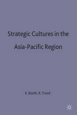 Strategic Cultures in the Asia-Pacific Region (Paperback)