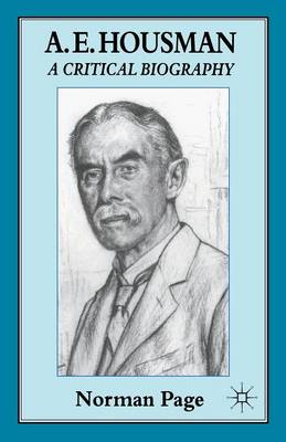 A. E. Housman: A Critical Biography (Paperback)