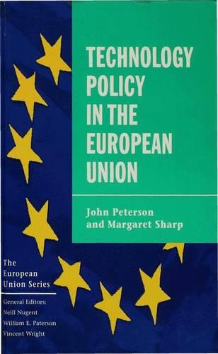 Technology Policy in the European Union - The European Union Series (Hardback)