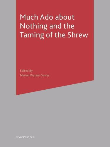 Much Ado About Nothing and The Taming of the Shrew - New Casebooks (Paperback)