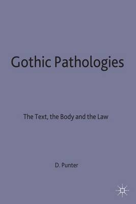 Gothic Pathologies: The Text, the Body and the Law (Hardback)