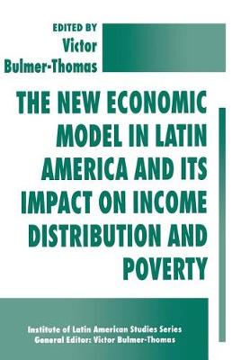 The New Economic Model in Latin America and Its Impact on Income Distribution and Poverty - Latin American Studies Series (Paperback)
