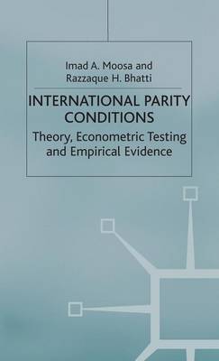 International Parity Conditions: Theory, Econometric Testing and Empirical Evidence (Hardback)