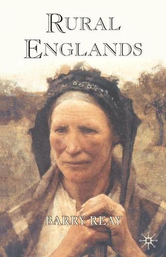 Rural Englands: Labouring Lives in the Nineteenth-Century (Hardback)