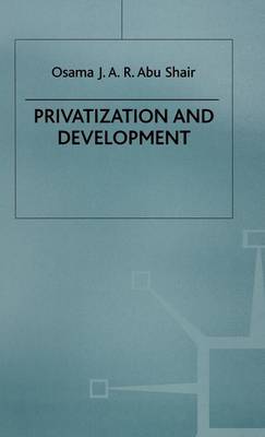 Privatization and Development (Hardback)