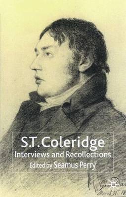 S.T. Coleridge: Interviews and Recollections - Interviews and Recollections (Hardback)