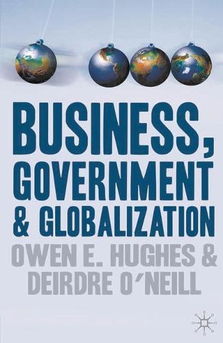 Business, Government and Globalization (Hardback)