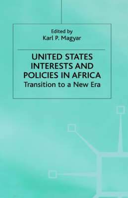 United States Interests and Politics in Africa: Transition to a New Era (Hardback)