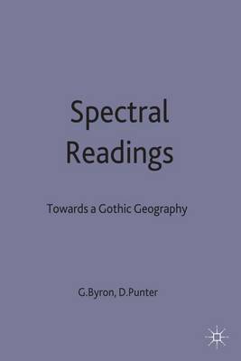 Spectral Readings: Towards a Gothic Geography (Hardback)