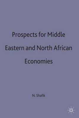 Prospects for Middle Eastern and North African Economies: From Boom to Bust - And Back? (Hardback)