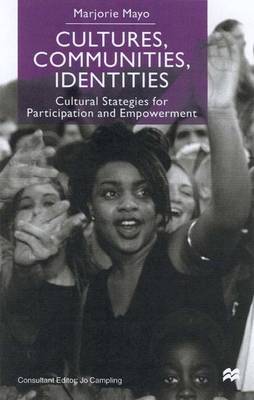 Cultures, Communities, Identities: Cultural Strategies for Participation and Empowerment (Hardback)