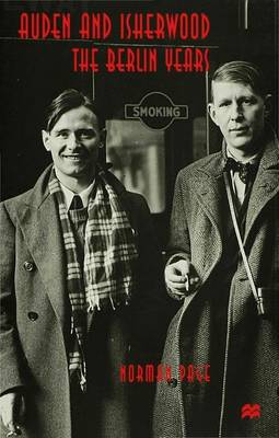 Auden and Isherwood: The Berlin Years (Hardback)