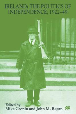 Ireland: The Politics of Independence, 1922-49 (Paperback)