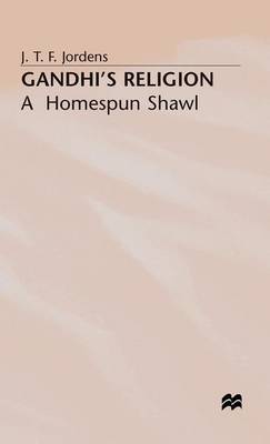Gandhi's Religion: A Homespun Shawl (Hardback)