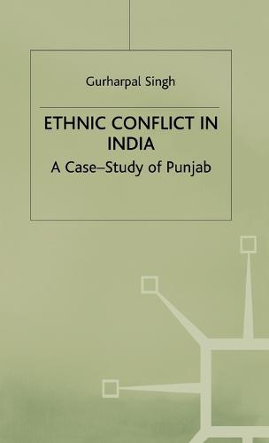 Ethnic Conflict in India: A Case-Study of Punjab (Hardback)