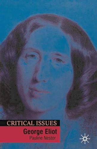 George Eliot - Critical Issues (Hardback)