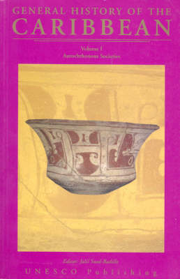 UNESCO General History of the Caribbean: General History of the Caribbean Autochthonous Societies v. 1 - General History of the Caribbean - UNESCO (Paperback)