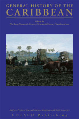 UNESCO General History of the Caribbean UNESCO General History of the Caribbean: Long Nineteenth Century Long Nineteenth Century: v. 4 v. 4 (Hardback)