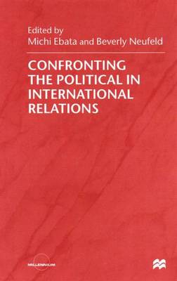 Confronting the Political in International Relations - Millennium (Paperback)