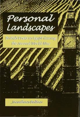 Personal Landscapes: British Poets in Egypt During the Second World War (Hardback)