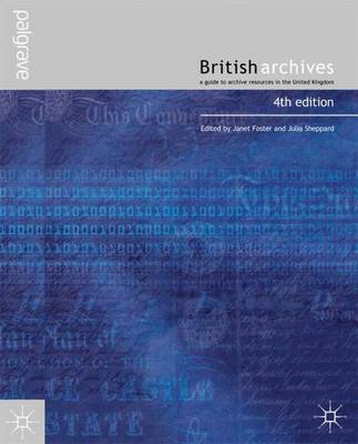 British Archives: A Guide to Archive Resources in the UK (Hardback)