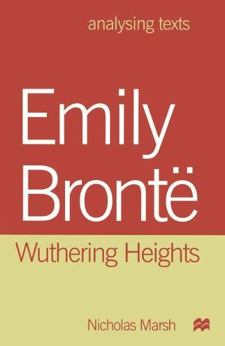Emily Bronte: Wuthering Heights - Analysing Texts (Paperback)