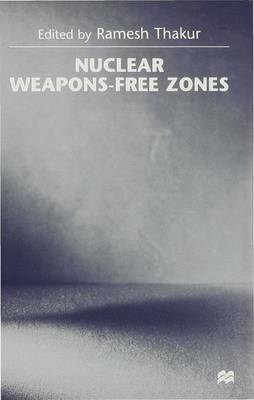 Nuclear Weapons-Free Zones (Hardback)