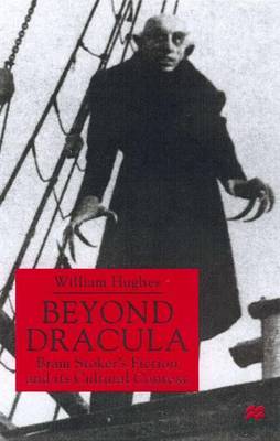 Beyond Dracula: Bram Stoker's Fiction and its Cultural Context (Hardback)