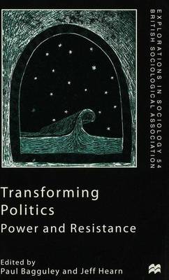 Transforming Politics: Power and Resistance - Explorations in Sociology. (Paperback)
