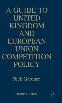 A Guide to United European Union Competition Policy (Hardback)