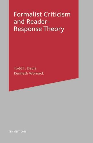 Formalist Criticism and Reader-Response Theory - Transitions (Hardback)