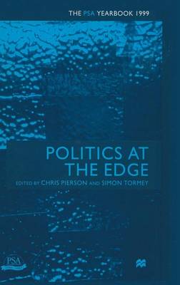 Politics at the Edge: The PSA Yearbook 1999 - PSA Yearbooks (Hardback)