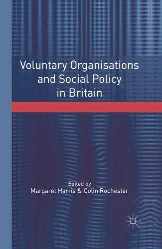 Voluntary Organisations and Social Policy in Britain: Perspectives on Change and Choice (Hardback)