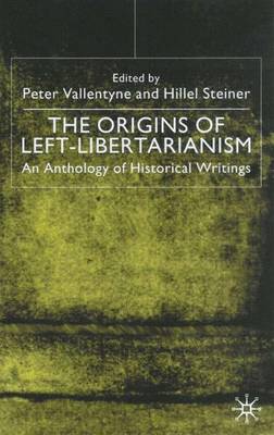The Origins of Left-Libertarianism: An Anthology of Historical Writings (Hardback)