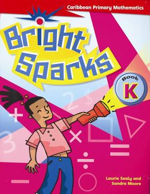 Bright Sparks: Caribbean Primary Mathematics: Book K (Ages 4-5) (Paperback)