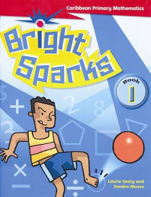 Bright Sparks: Caribbean Primary Mathematics: Student's Book 1 (Ages 5-6) (Paperback)