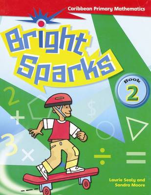 Bright Sparks: Caribbean Primary Mathematics: Student's Book 2 (Ages 6-7) (Paperback)