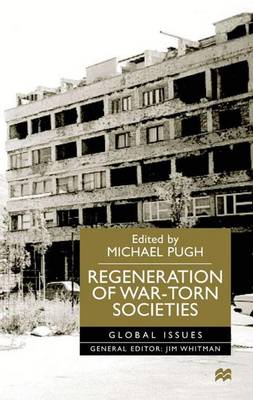 Regeneration of War-torn Societies - Global Issues (Hardback)