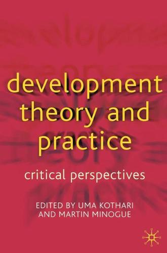 Development Theory and Practice: Critical Perspectives (Hardback)