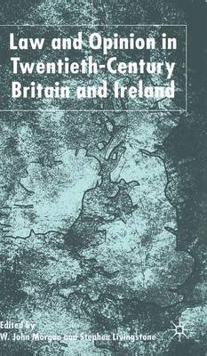 Law and Opinion in Twentieth-Century Britain and Ireland (Hardback)