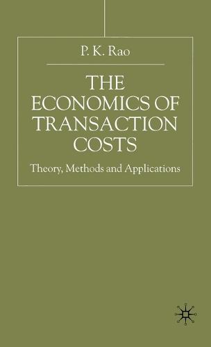 The Economics of Transaction Costs: Theory, Methods and Application (Hardback)