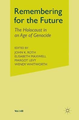Remembering for the Future: 3 Volume Set: The Holocaust in an Age of Genocide (Hardback)