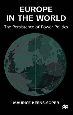 Europe in the World: The Persistence of Power Politics (Paperback)