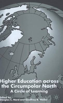 Higher Education Across the Circumpolar North: A Circle of Learning (Hardback)