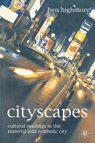 Cityscapes: Cultural Readings in the Material and Symbolic City (Hardback)