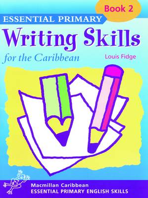 Primary Writing Skills for the Caribbean: Pupil's Book 2 - Primary writing skills for the Caribbean (Paperback)