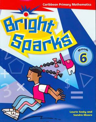 Bright Sparks: Caribbean Primary Mathematics: Book 6 (Common Entrance Level) (Paperback)