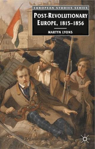 Post-revolutionary Europe: 1815-1856 - European Studies (Paperback)