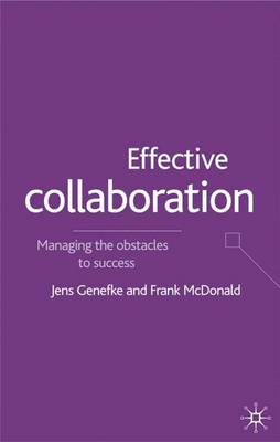 Effective Collaboration: Managing the Obstacles to Success (Hardback)